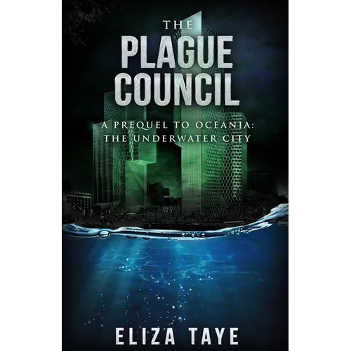 The Plague Council: A Prequel Short Story to Oceania: The Underwater City