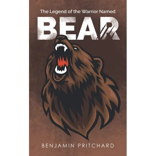 The Legend of the Warrior Named Bear