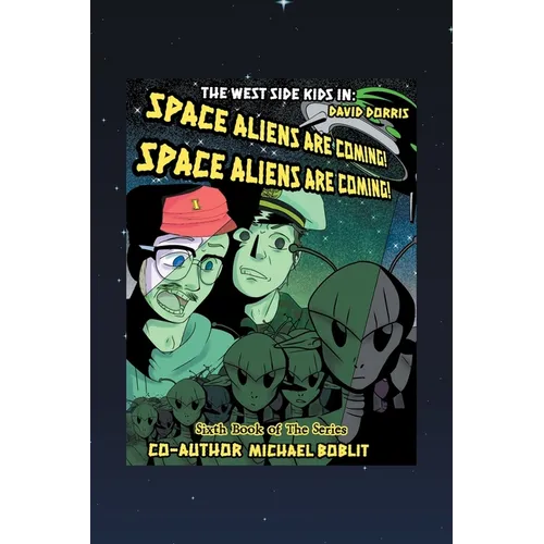The West Side Kids in the Space Aliens Are Coming: The Space Aliens Are Coming