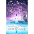 Escape into the Reverie