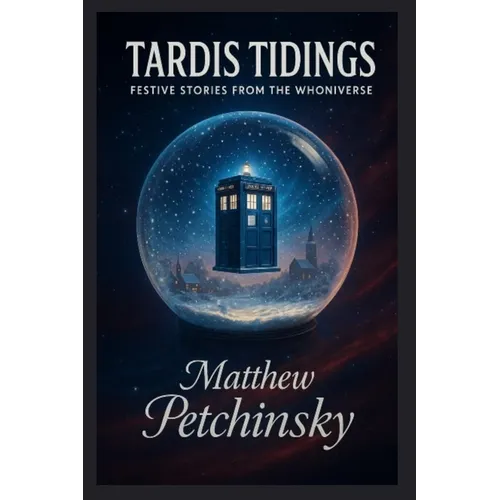 TARDIS Tidings: Festive Stories from the Whoniverse