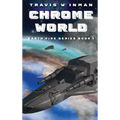 Chrome World--Book 1, Earth Fire Series