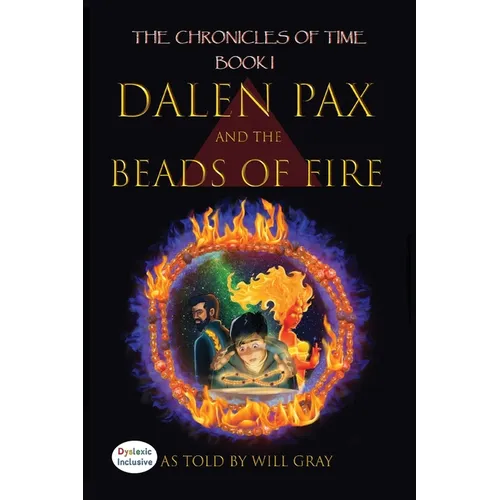 Dalen Pax and the Beads of Fire: Dyslexic Inclusive