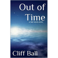 Out of Time: a Time Travel Novel