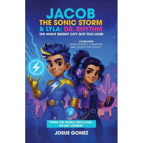 Jacob The Sonic Storm & Lyla - Dr. Rhythm: The Night Bright City Got Too Loud