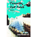 Tenerife Tall Tales: Set In and around this magical Spanish Island.