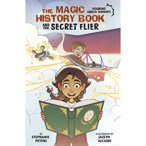 The Magic History Book and the Secret Flier: Starring Amelia Earhart!