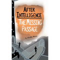 After Intelligence: The Missing Passage