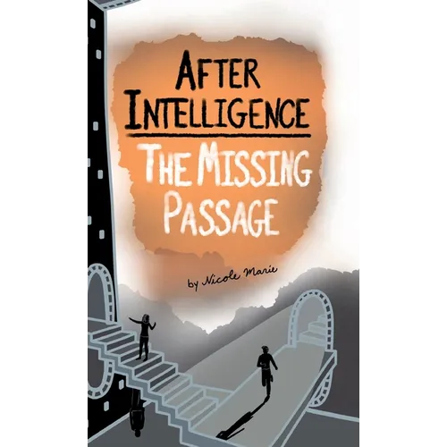 After Intelligence: The Missing Passage