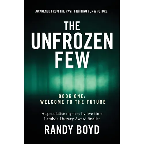 The Unfrozen Few, Book One: Welcome to the Future