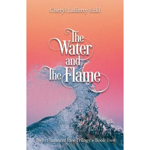 The Water and The Flame: Twin Flames of Éire Trilogy - Book Two