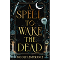 A Spell to Wake the Dead
