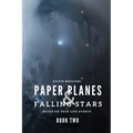 Paper Planes & Falling Stars - Book Two