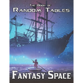 The Book of Random Tables: Fantasy Space: 25 D100 Random Tables for Tabletop Role-playing Games