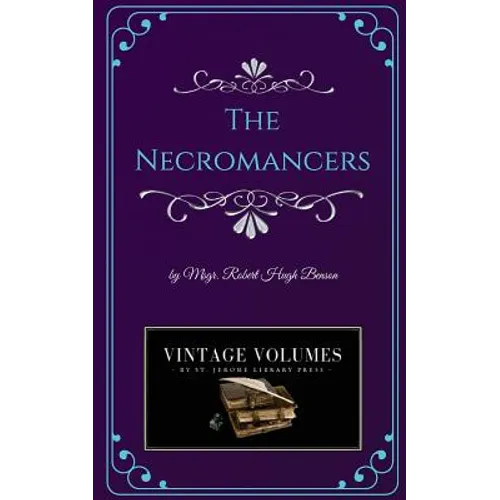The Necromancers: A Novel of Victorian Fiction