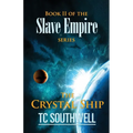 The Crystal Ship: Book II of the Slave Empire series