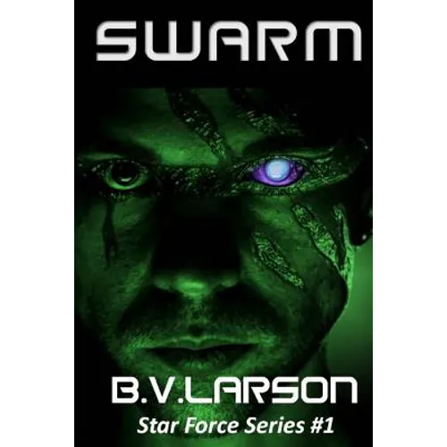 Swarm: Star Force Series #1