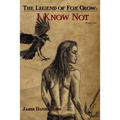 I Know Not: The Legend of Fox Crow