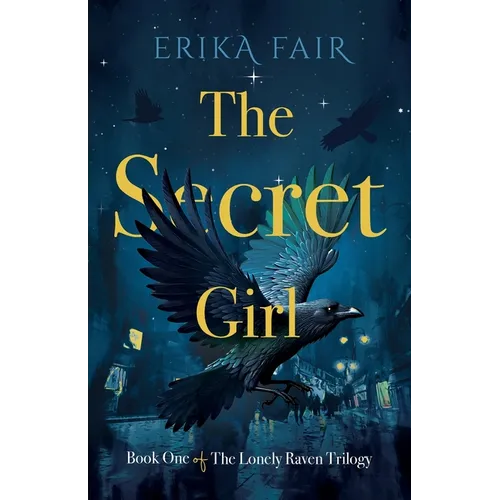 The Secret Girl: Book One of The Lonely Raven Trilogy