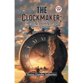 The Clockmaker; Or, The Sayings And Doings Of Samuel Slick, Of Slickville