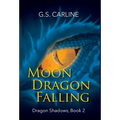 Moon Dragon Falling: Dragon Shadows Book 2