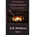 The Guild Chronicles: Witches & Warlocks: The Hunter's Sight