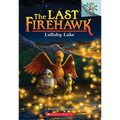 Lullaby Lake: A Branches Book (the Last Firehawk #4): Volume 4