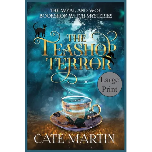 The Teashop Terror: A Weal & Woe Bookshop Witch Mystery