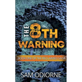 The Eighth Warning: Book One of the Reclaimed Saga