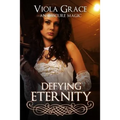 Defying Eternity