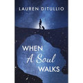 When a Soul Walks