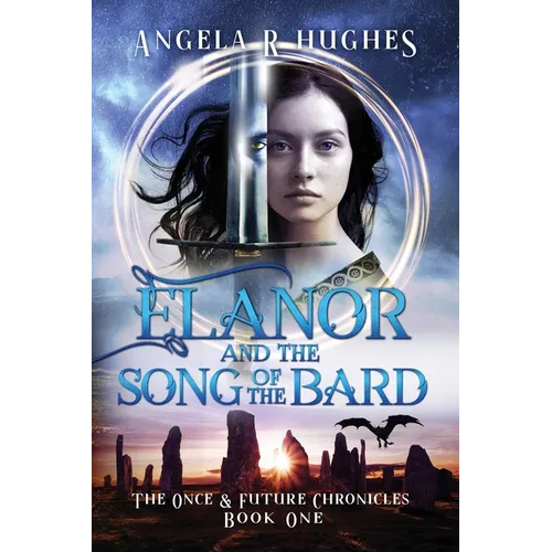 Elanor and the Song of the Bard: The Once and Future Chronicles, Book 1: The Once & Future Chronicles, Book 1