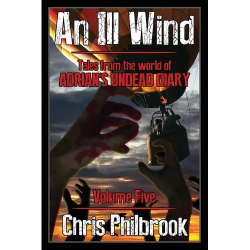 An Ill Wind: Tales from the world of Adrian's Undead Diary, Volume Five