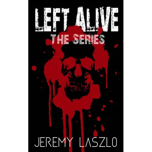 Left Alive: Zombie Series Box Set
