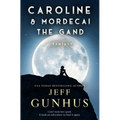 Caroline and Mordecai the Gand: A Fantasy