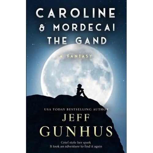 Caroline and Mordecai the Gand: A Fantasy