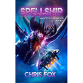 Spellship: Magitech Chronicles Book 3
