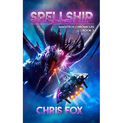 Spellship: Magitech Chronicles Book 3