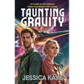 Taunting Gravity