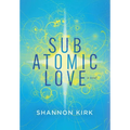Subatomic Love