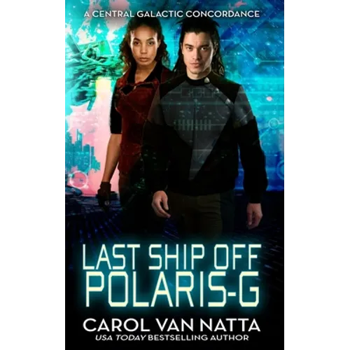 Last Ship Off Polaris-G: : A Scifi Space Opera Romance on the Galactic Frontier