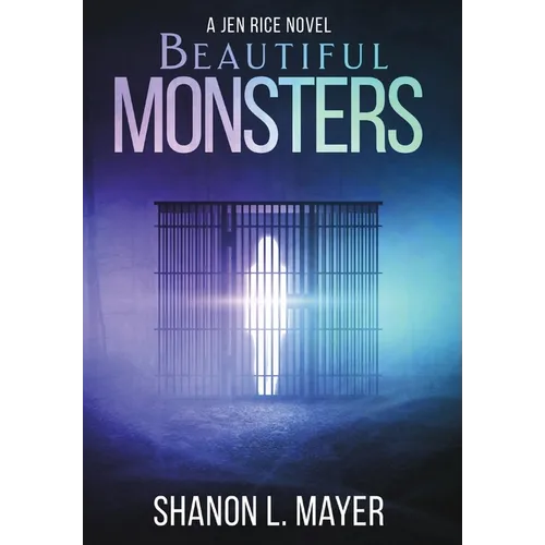 Beautiful Monsters: a Jen Rice novel