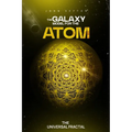 The Galaxy Model for the Atom: The Universal Fractal