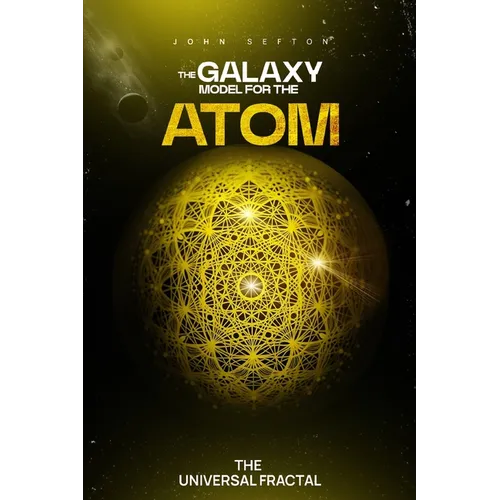 The Galaxy Model for the Atom: The Universal Fractal