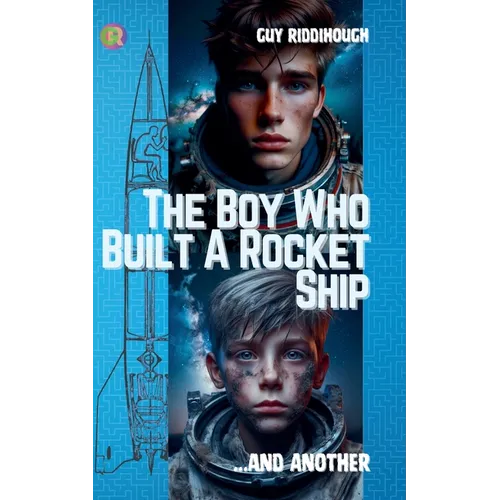 The Boy Who Built A Rocket Ship And Another