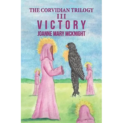 The Corvidian Trilogy: III Victory