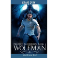 Project Bloodborn - Book 1 - Wolfman: Wolfman