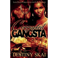 Corrupted by a Gangsta