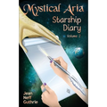 Mystical Aria (Vol 2): Starship Diary