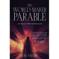 The World Maker Parable